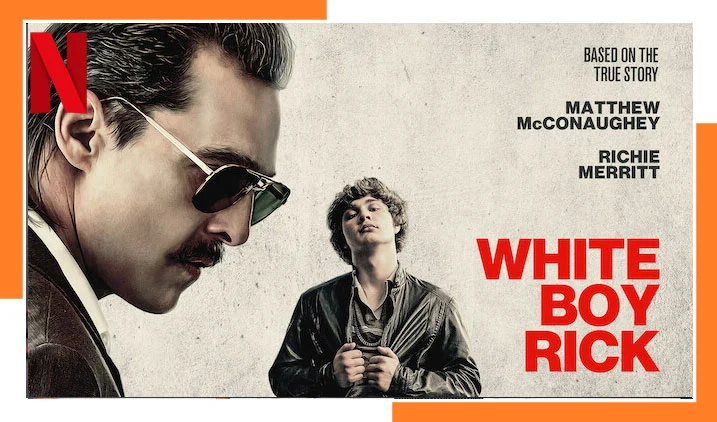 Watch White Boy Rick (2018) on Netflix From Anywhere in the World