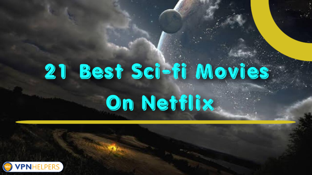 21 Best Sci-fi Movies To Watch On Netflix Right Now