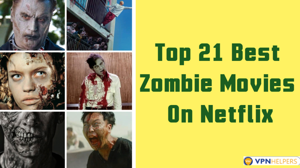 21 Best Zombie Movies On Netflix Right Now