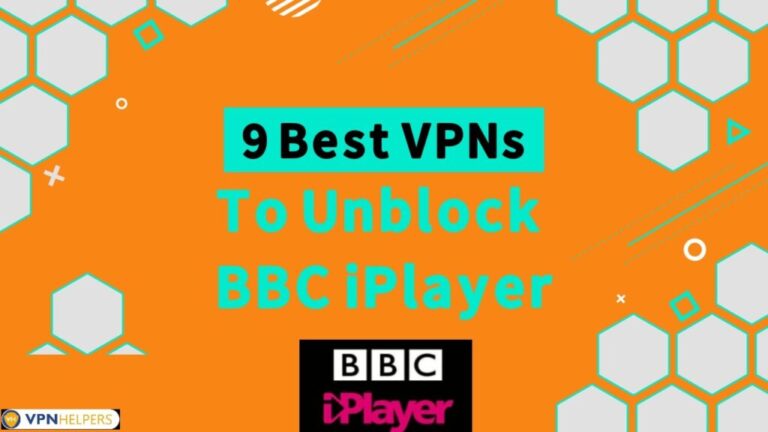 9 Best VPNs To Unblock BBC iPlayer