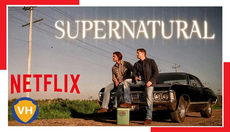 How to Watch Supernatural on Netflix from anywhere in the world