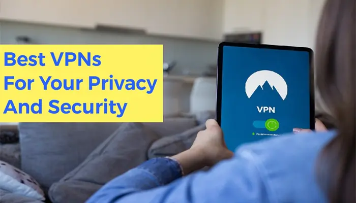 Top 5 Best VPNs For Your Privacy And Security