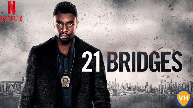 Watch 21 Bridges on Netflix From Anywhere in the World