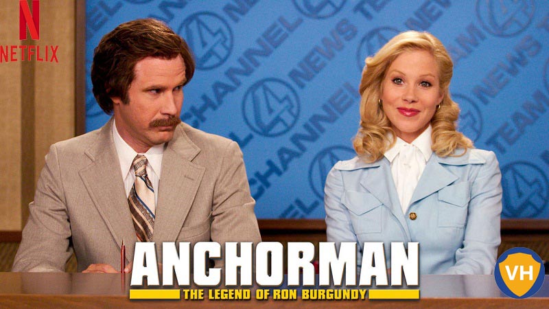 Watch Anchorman: The Legend of Ron Burgundy on Netflix From Anywhere in the World