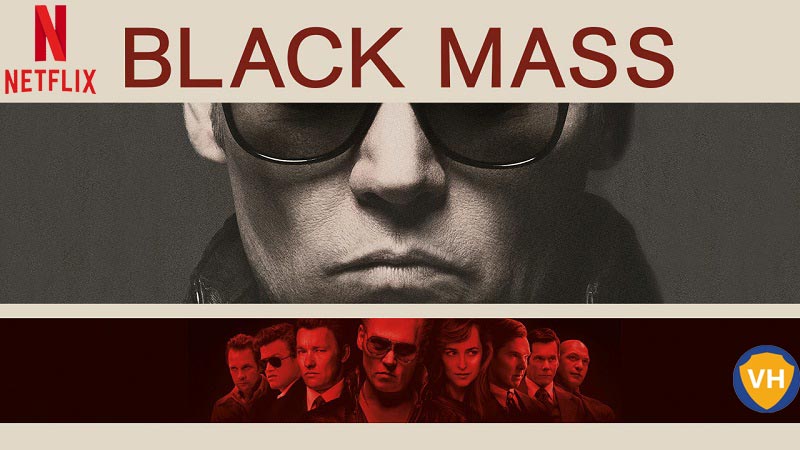 Watch Black Mass on Netflix From Anywhere in the World