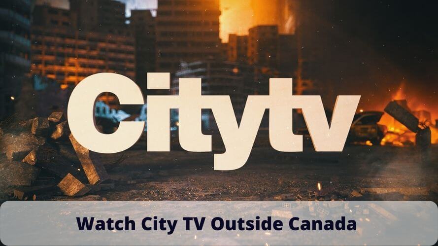Watch City TV Outside Canada in 2022