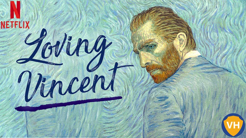 Watch Loving Vincent on Netflix From Anywhere in the World