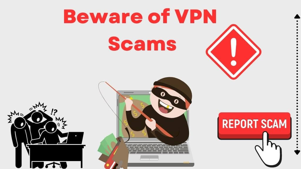 9 Worse VPN Scams & How to Avoid in 2022