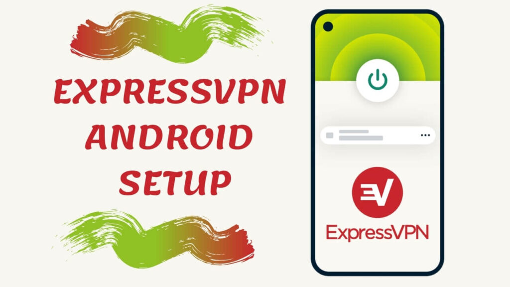 ExpessVPN Android Setup