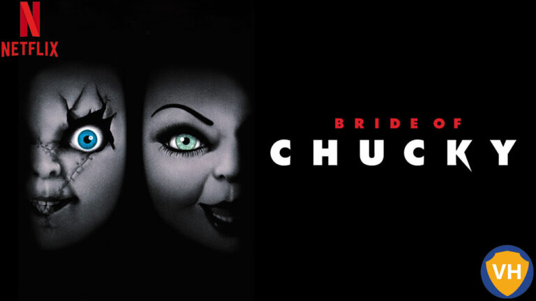 Watch Bride of Chucky on Netflix From Anywhere in the World