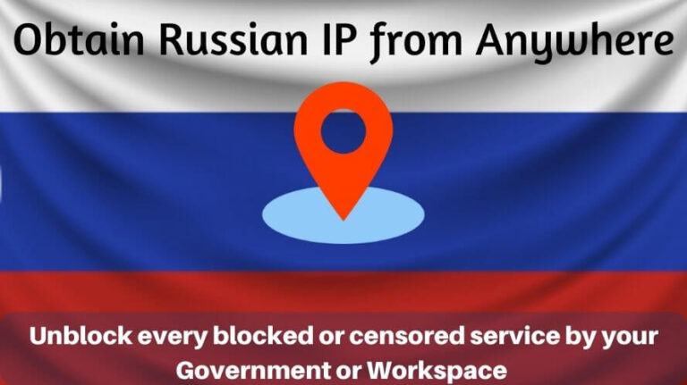 Get a Russian IP Address & location From Anywhere in the world