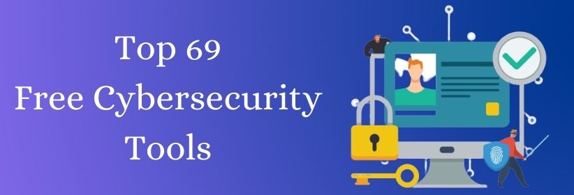 69 Free Cybersecurity tools