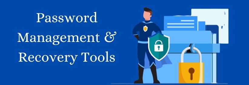 Password Management & Recovery Tools