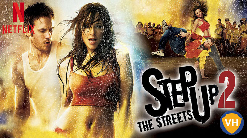 Step Up 2: The Streets on Netflix: Watch from Anywhere in the World