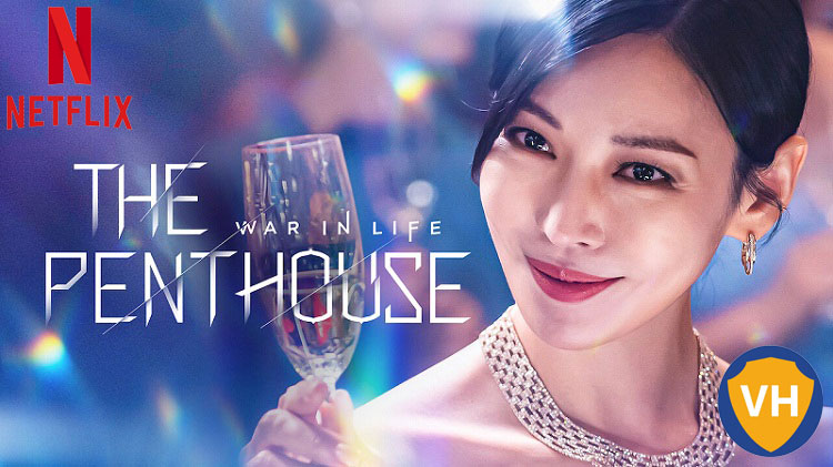 The Penthouse: War in Life all 3 Seasons on Netflix: Watch from Anywhere in the World