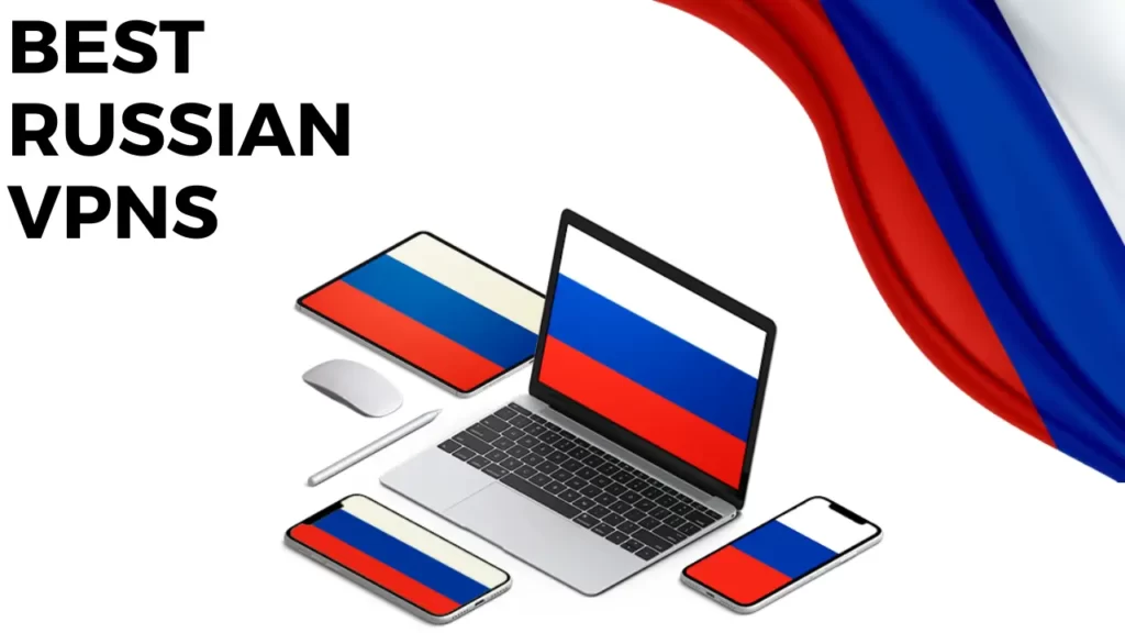 Best VPNs for Russia