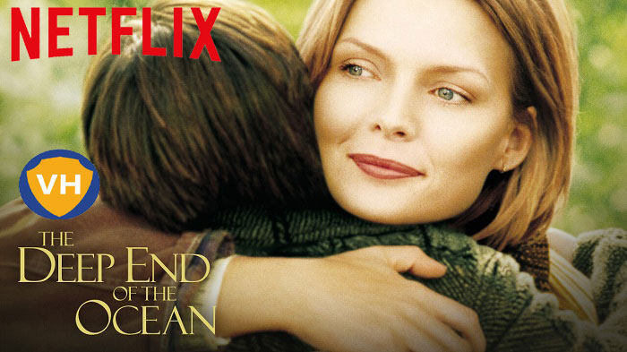 The Deep End of the Ocean (1999) on Netflix: Watch from Anywhere in the World
