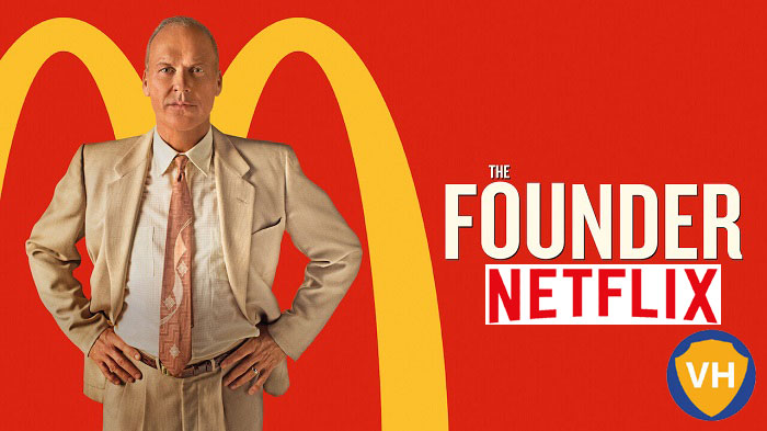 The Founder on Netflix: Watch from Anywhere in the World