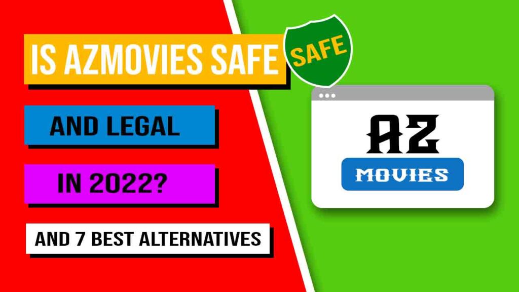 Is AZMovies Safe And Legal in 2023 And 7 Best Alternatives
