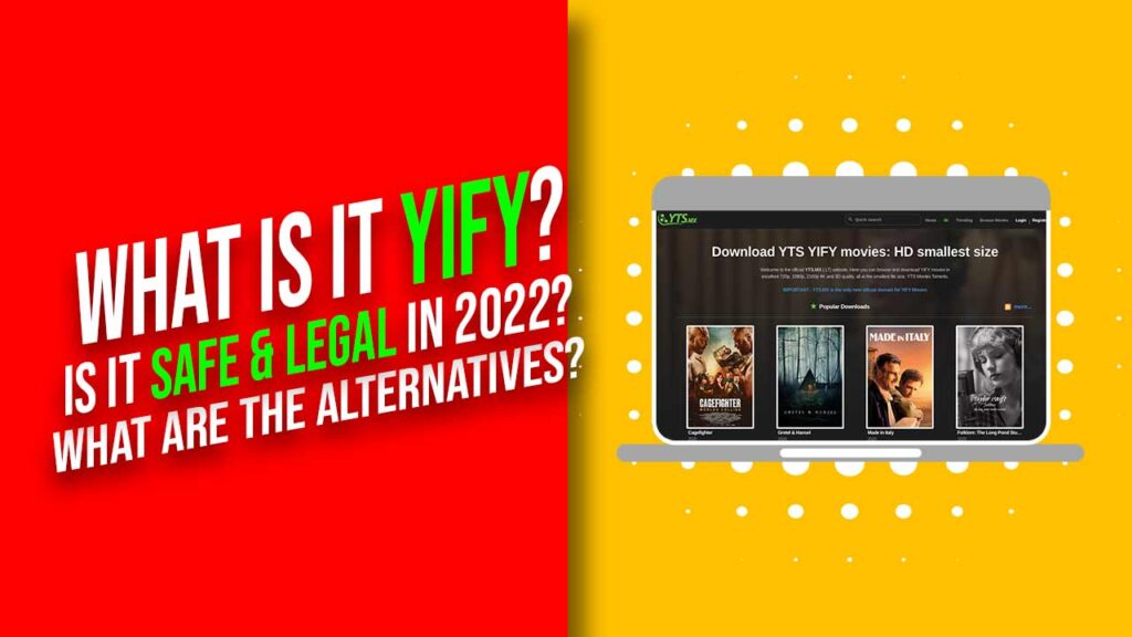 What is it YiFy? Is it safe legal in 2023? What are the alternatives?