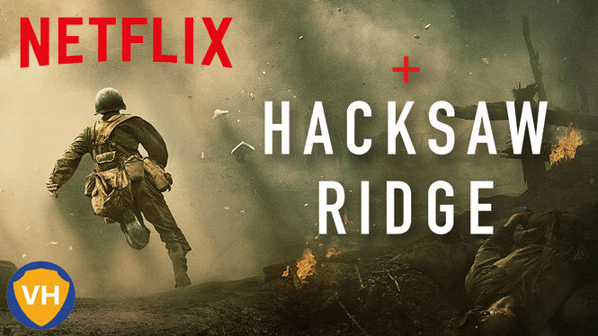 Watch Hacksaw Ridge on Netflix From Anywhere in the World