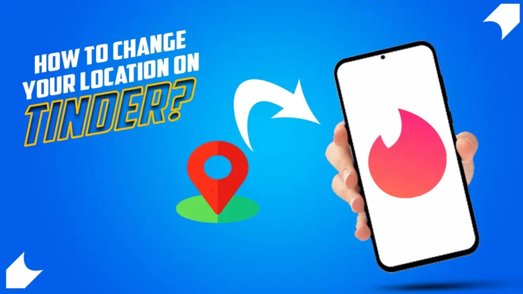 How to Change your Location on Tinder