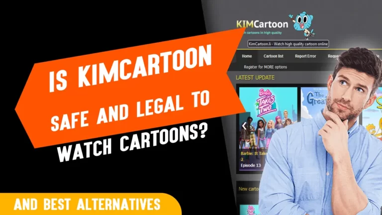 Is KimCartoon Safe And Legal to Watch Cartoons And Best Alternatives
