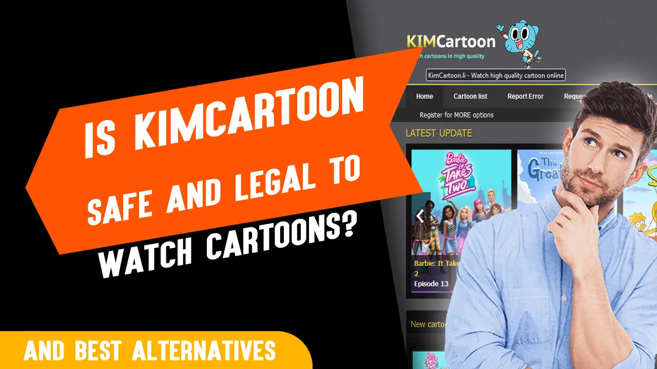 Is KimCartoon Safe And Legal to Watch Cartoons? And Best Alternatives - VPN  Helpers