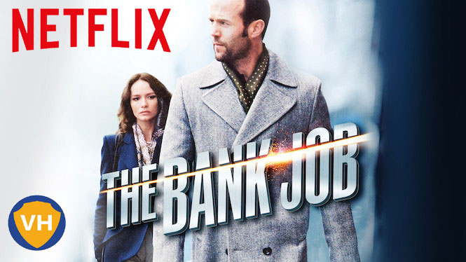 Watch The Bank Job on Netflix From Anywhere in the World