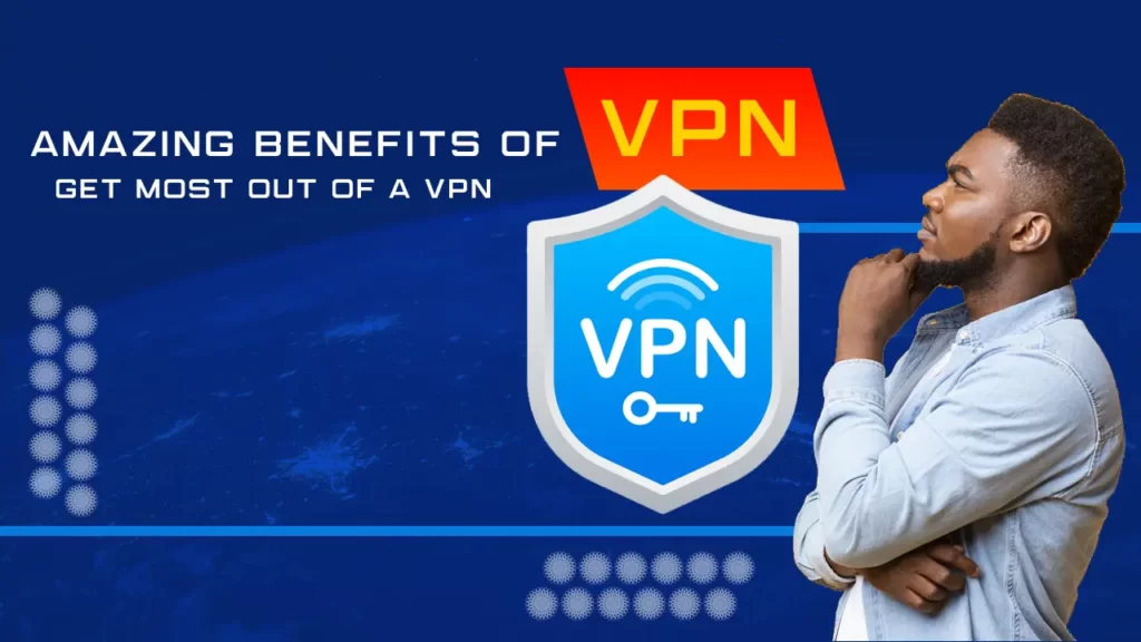 17 benefícios surpreendentes da VPN Aproveite ao máximo uma VPN