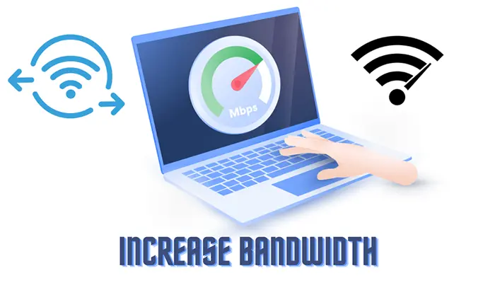 Increase Bandwidth