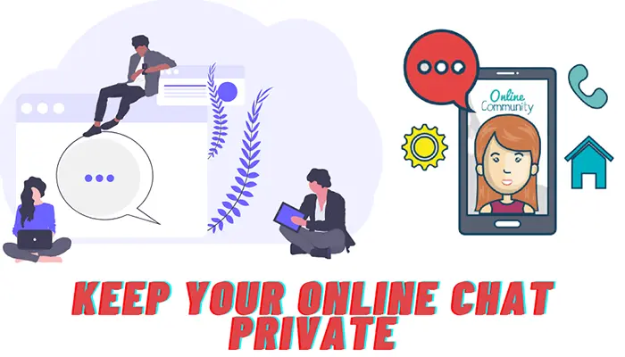 .  Mantém seu bate-papo online privado
