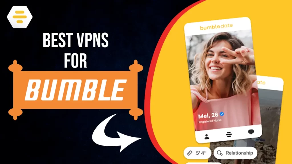 Best VPNs For Bumble in 2023