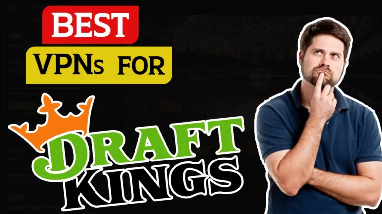 Best VPNs for DraftKings in 2023