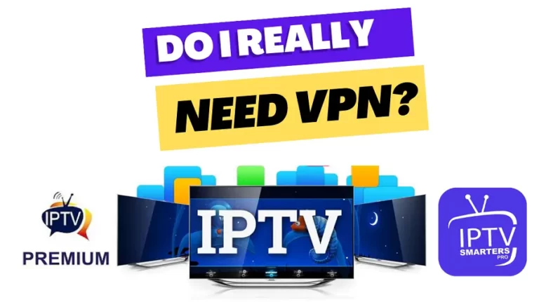 Do-I-really-need-a-VPN-for-IPTV-1