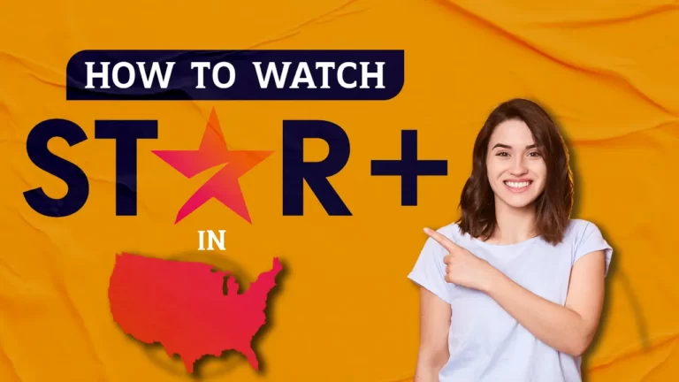 How To Watch Star Plus in the USA in 2023