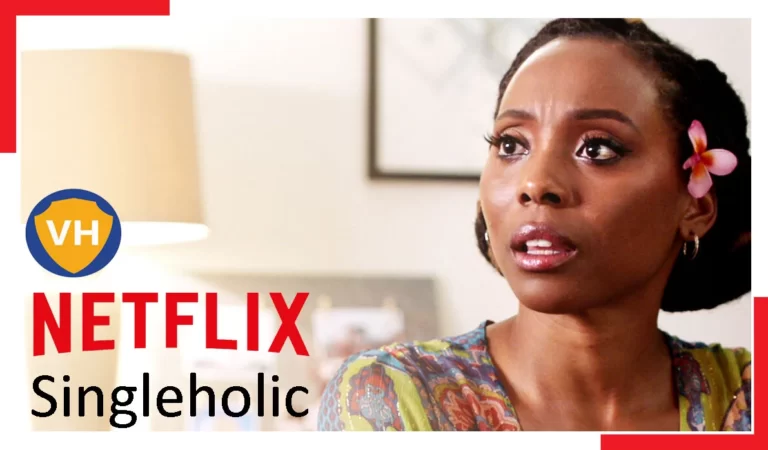 How To Watch Singleholic (2022) On Netflix From Anywhere?