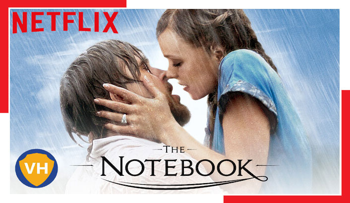 Is The Notebook Movie On Netflix? [Answered]