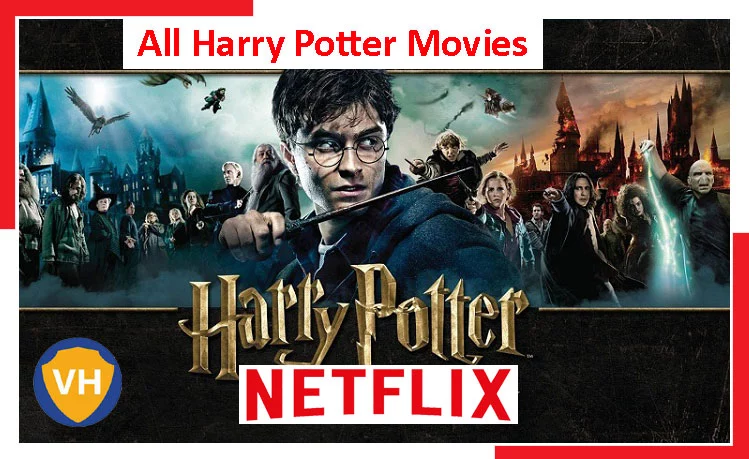 Watch All Harry Potter Movies On Netflix From Anywhere