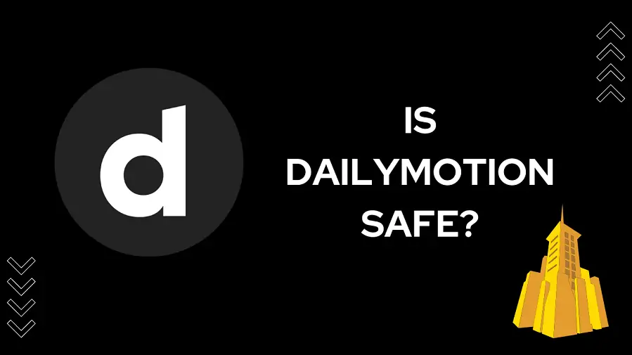 Is Dailymotion Safe