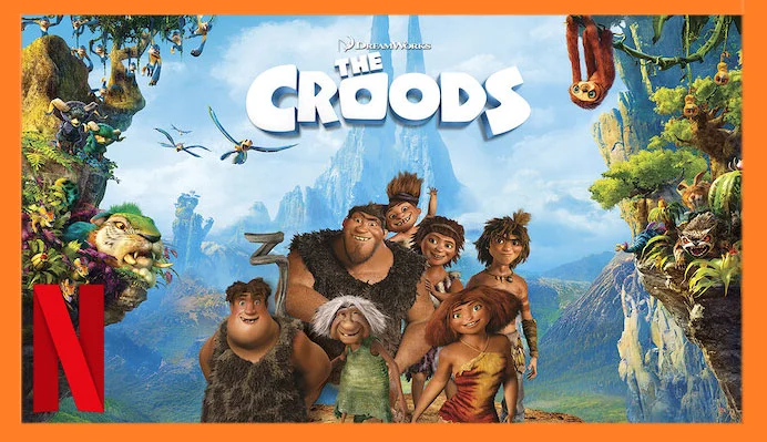 Stream The Croods: A New Age on Netflix From Anywhere