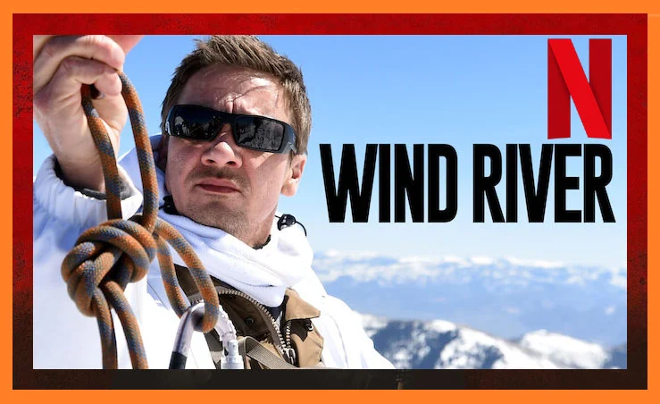 Watch Wind River on Netflix in 2023 From Anywhere