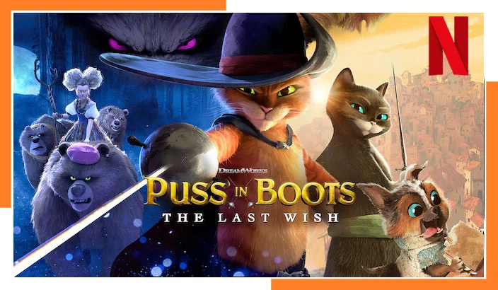 Watch Puss in Boots: The Last Wish (2022) on Netflix in 2023 from Anywhere