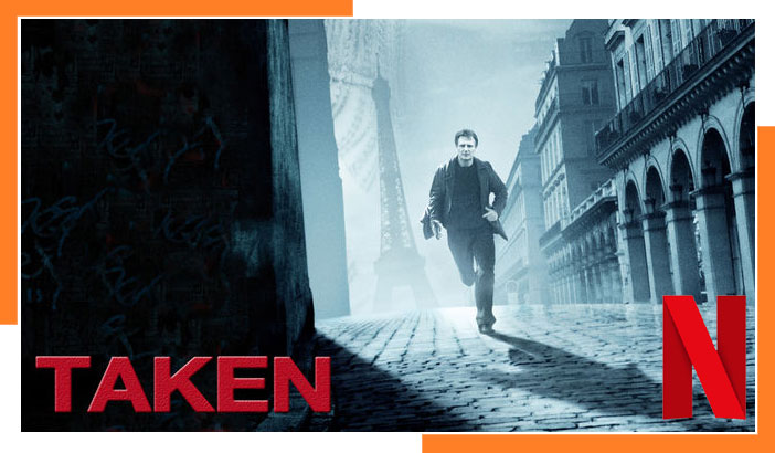 Watch Taken on Netflix From Anywhere in the World