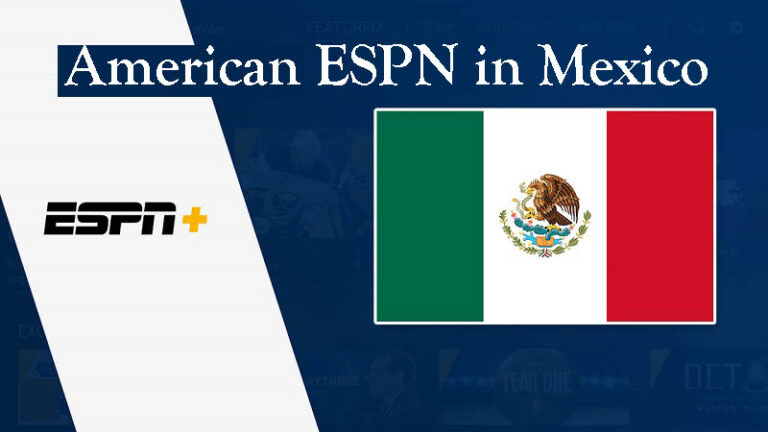 Watch American ESPN in Mexico Step by Step