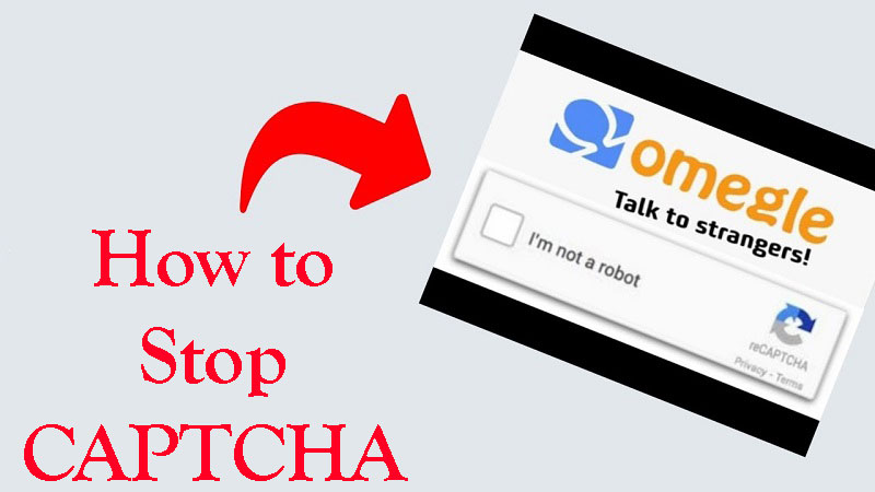 How to Stop CAPTCHA on Omegle [100% Working]